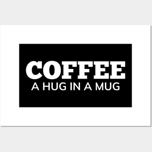 Coffee A Hug In A Mug. Funny Coffee Lover Gift Posters and Art